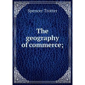 

Книга The geography of commerce