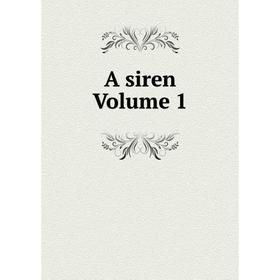 

Книга A siren Volume 1