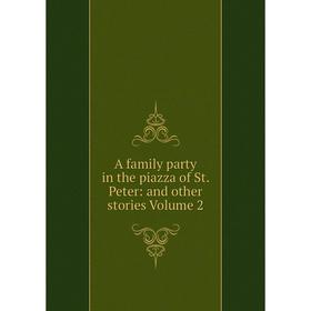 

Книга A family party in the piazza of St. Peter: and other stories Volume 2