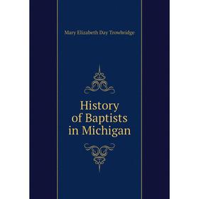 

Книга History of Baptists in Michigan