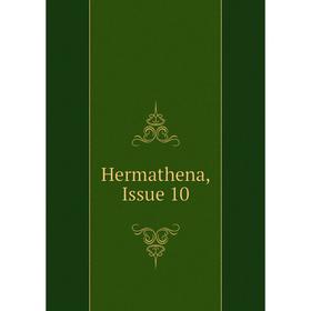 

Книга Hermathena, Issue 10