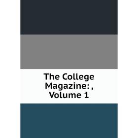 

Книга The College Magazine:, Volume 1