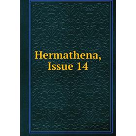 

Книга Hermathena, Issue 14