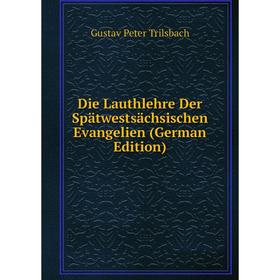 

Книга Die Lauthlehre Der Spätwestsächsischen Evangelien (German Edition)
