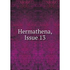 

Книга Hermathena, Issue 13