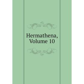 

Книга Hermathena, Volume 10