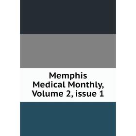 

Книга Memphis Medical Monthly, Volume 2, issue 1