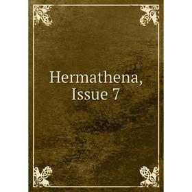 

Книга Hermathena, Issue 7