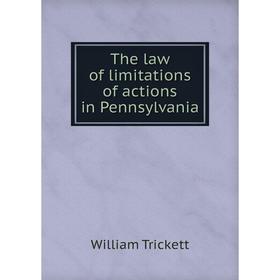 

Книга The law of limitations of actions in Pennsylvania