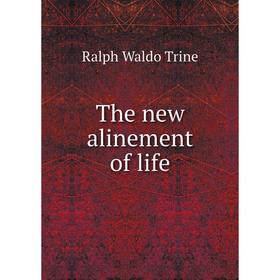 

Книга The new alinement of life