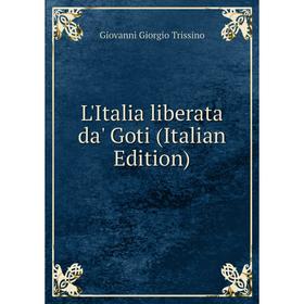 

Книга L'Italia liberata da' Goti