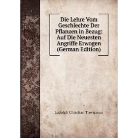 

Книга Die Lehre Vom Geschlechte Der Pflanzen in Bezug: Auf Die Neuesten Angriffe Erwogen (German Edition)