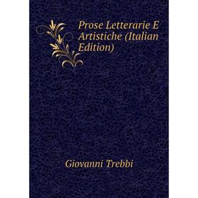 

Книга Prose Letterarie E Artistiche (Italian Edition)
