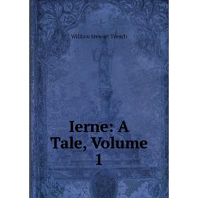 

Книга Ierne: A Tale, Volume 1