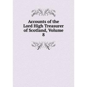 

Книга Accounts of the Lord High Treasurer of Scotland, Volume 8