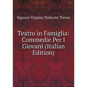 

Книга Teatro in Famiglia: Commedie Per I Giovani (Italian Edition)