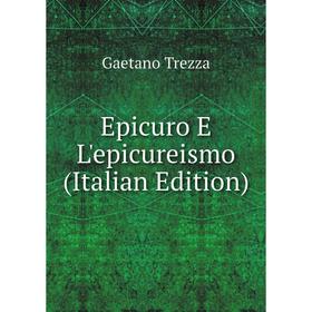 

Книга Epicuro E L'epicureismo (Italian Edition)