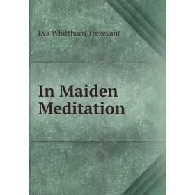 

Книга In Maiden Meditation