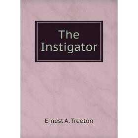 

Книга The Instigator