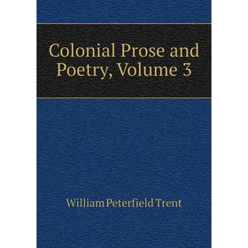 

Книга Colonial Prose and Poetry, Volume 3