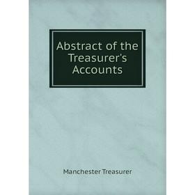 

Книга Abstract of the Treasurer's Accounts