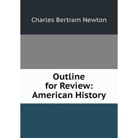 

Книга Outline for Review: American History