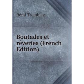 

Книга Boutades et rêveries (French Edition)