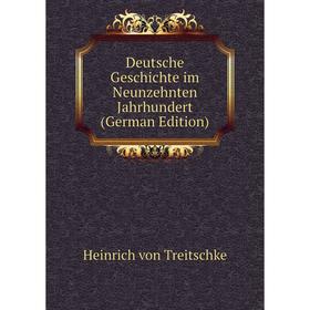 

Книга Deutsche Geschichte im Neunzehnten Jahrhundert (German Edition)