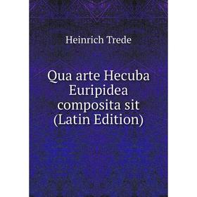 

Книга Qua arte Hecuba Euripidea composita sit (Latin Edition)