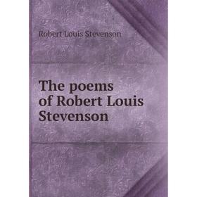 

Книга The poems of Robert Louis Stevenson