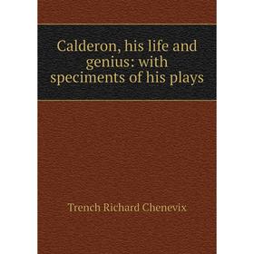 

Книга Calderon, his life and genius: with speciments of his plays