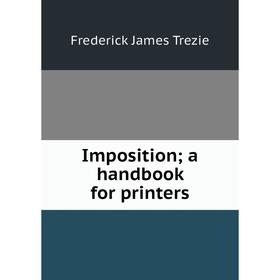 

Книга Imposition; a handbook for printers