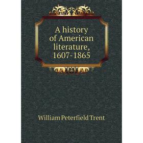 

Книга A history of American literature, 1607-1865