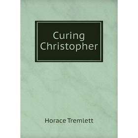

Книга Curing Christopher