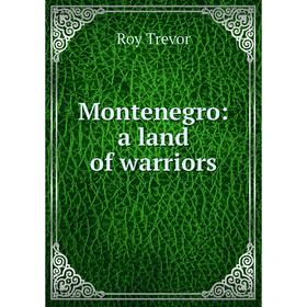 

Книга Montenegro: a land of warriors