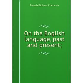 

Книга On the English language, past and present