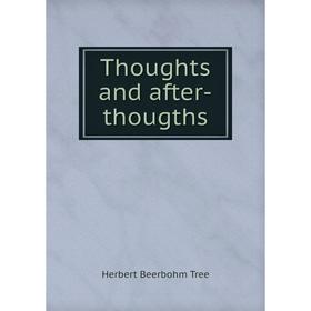 

Книга Thoughts and after-thougths