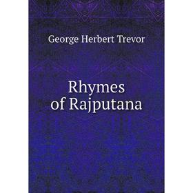 

Книга Rhymes of Rajputana