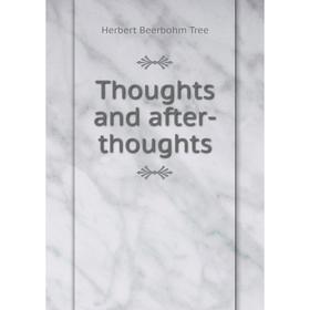 

Книга Thoughts and after-thoughts