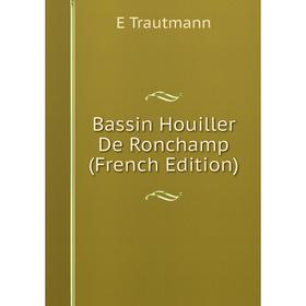 

Книга Bassin Houiller De Ronchamp (French Edition)