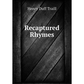 

Книга Recaptured Rhymes