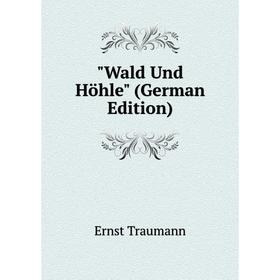 

Книга Wald Und Höhle (German Edition)