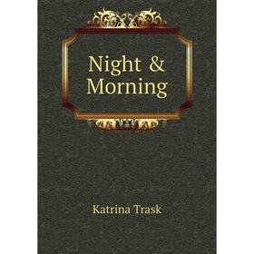 

Книга Night & Morning