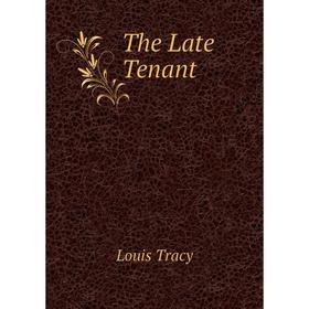 

Книга The Late Tenant