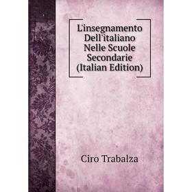 

Книга L'insegnamento Dell'italiano Nelle Scuole Secondarie