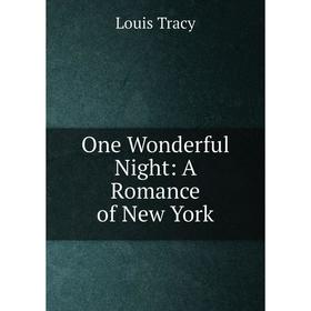 

Книга One Wonderful Night: A Romance of New York