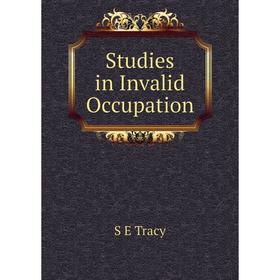 

Книга Studies in Invalid Occupation