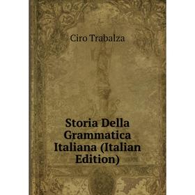 

Книга Storia Della Grammatica Italiana (Italian Edition)