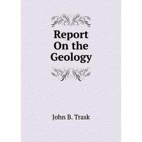 

Книга Report On the Geology