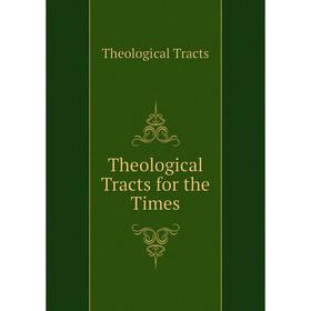 

Книга Theological Tracts for the Times